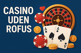 Udenlandsk Casino Uden ROFUS En Guide til Sikker Spiloplevelse 2128197084